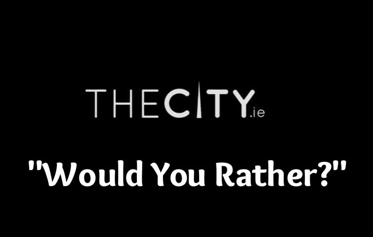 Video: Would you rather?